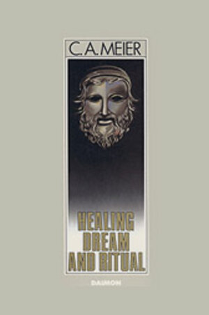Buchcover Healing Dream and Ritual | Carl A Meier | EAN 9783856305109 | ISBN 3-85630-510-6 | ISBN 978-3-85630-510-9