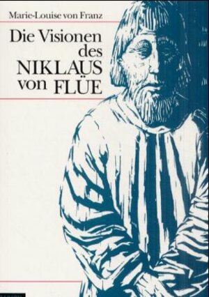 Buchcover Die Visionen des Niklaus von Flue | Marie L von Franz | EAN 9783856305741 | ISBN 3-85630-574-2 | ISBN 978-3-85630-574-1