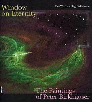 Buchcover Windows on Eternity | Eva Wertenschlag-Birkhäuser | EAN 9783856307158 | ISBN 3-85630-715-X | ISBN 978-3-85630-715-8