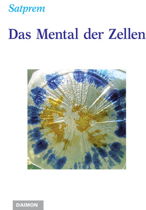 Buchcover Das Mental der Zellen | Satprem | EAN 9783856307585 | ISBN 3-85630-758-3 | ISBN 978-3-85630-758-5