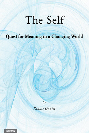 Buchcover The Self: Quest for Meaning in a Changing World | Renate Daniel | EAN 9783856307813 | ISBN 3-85630-781-8 | ISBN 978-3-85630-781-3