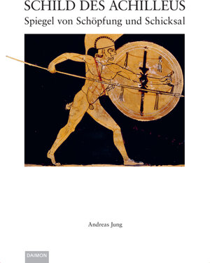 Buchcover Der Schild des Achilleus | Andreas Jung | EAN 9783856307820 | ISBN 3-85630-782-6 | ISBN 978-3-85630-782-0