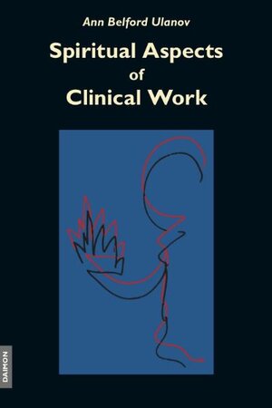 Buchcover Spiritual Aspects of Clinical Work | Ann Ulanov | EAN 9783856309305 | ISBN 3-85630-930-6 | ISBN 978-3-85630-930-5