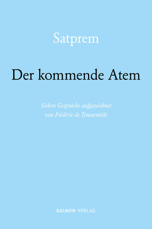 Buchcover Der kommende Atem | Satprem | EAN 9783856309473 | ISBN 3-85630-947-0 | ISBN 978-3-85630-947-3