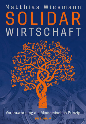 Buchcover Solidarwirtschaft | Matthias Wiesmann | EAN 9783856362454 | ISBN 3-85636-245-2 | ISBN 978-3-85636-245-4