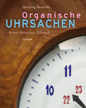Buchcover Organische Uhrsachen | Henning Benecke | EAN 9783856362508 | ISBN 3-85636-250-9 | ISBN 978-3-85636-250-8