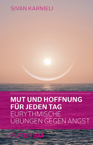 Buchcover Mut und Hoffnung für jeden Tag | Sivan Karnieli | EAN 9783856362683 | ISBN 3-85636-268-1 | ISBN 978-3-85636-268-3