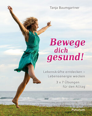 Buchcover Bewege dich gesund! | Tanja Baumgartner | EAN 9783856362713 | ISBN 3-85636-271-1 | ISBN 978-3-85636-271-3