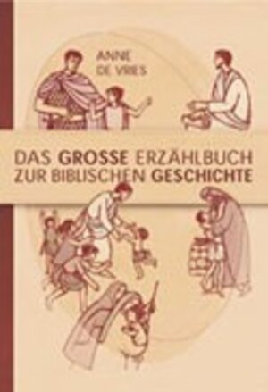 Buchcover Das grosse Erzählbuch der biblischen Geschichte | Anne de Vries | EAN 9783856660949 | ISBN 3-85666-094-1 | ISBN 978-3-85666-094-9