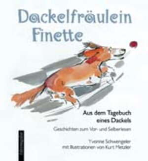 Buchcover Dackelfräulein Finette | Yvonne Schwengeler | EAN 9783856666347 | ISBN 3-85666-634-6 | ISBN 978-3-85666-634-7