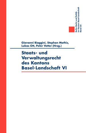 Buchcover Staats- und Verwaltungsrecht des Kantons Basel-Landschaft VI | Giovanni Biaggini | EAN 9783856733322 | ISBN 3-85673-332-9 | ISBN 978-3-85673-332-2