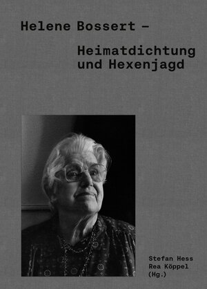 Buchcover Helene Bossert – Heimatdichtung und Hexenjagd | EAN 9783856738112 | ISBN 3-85673-811-8 | ISBN 978-3-85673-811-2