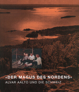 «Der Magus des Nordens»: Alvar Aalto und die Schweiz