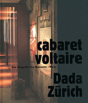 Cabaret voltaire. Dada - Zürich