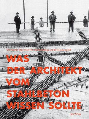 Buchcover Was der Architekt vom Stahlbeton wissen sollte  | EAN 9783856762322 | ISBN 3-85676-232-9 | ISBN 978-3-85676-232-2