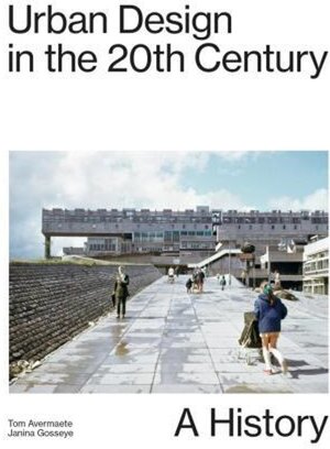 Buchcover Urban Design in the 20th Century | Janina Gosseye | EAN 9783856764180 | ISBN 3-85676-418-6 | ISBN 978-3-85676-418-0