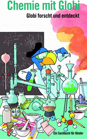 Buchcover Chemie mit Globi | Jürg Lendenmann | EAN 9783857030079 | ISBN 3-85703-007-0 | ISBN 978-3-85703-007-9