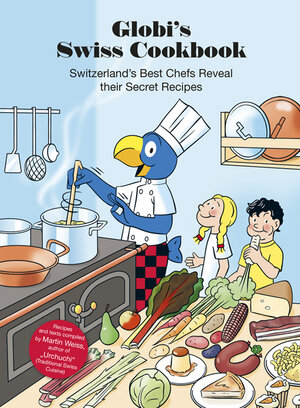 Buchcover Globi's Swiss Cookbook | Martin Weiss | EAN 9783857030413 | ISBN 3-85703-041-0 | ISBN 978-3-85703-041-3