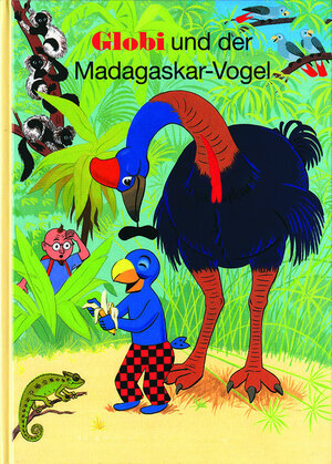 Buchcover Globi und der Madagaskar-Vogel | Guido Strebel | EAN 9783857031656 | ISBN 3-85703-165-4 | ISBN 978-3-85703-165-6