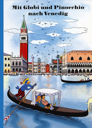 Buchcover Mit Globi und Pinocchio nach Venedig | Susanne Rymann | EAN 9783857031700 | ISBN 3-85703-170-0 | ISBN 978-3-85703-170-0