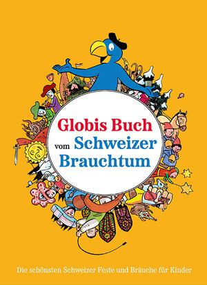 Buchcover Globis Buch vom Schweizer Brauchtum | Katja Alves | EAN 9783857035593 | ISBN 3-85703-559-5 | ISBN 978-3-85703-559-3