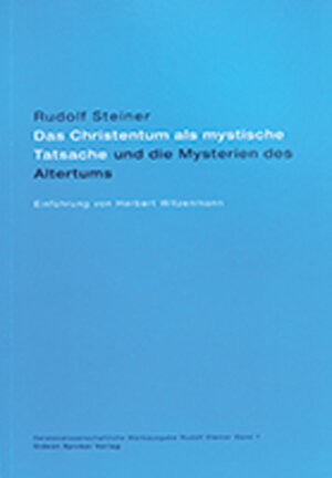 Buchcover Das Christentum als mystische Tatsache und die Mysterien des Altertums | Rudolf Steiner | EAN 9783857042317 | ISBN 3-85704-231-1 | ISBN 978-3-85704-231-7