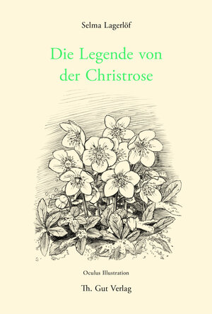 Buchcover Die Legende von der Christrose | Selma Lagerlöf | EAN 9783857172748 | ISBN 3-85717-274-6 | ISBN 978-3-85717-274-8