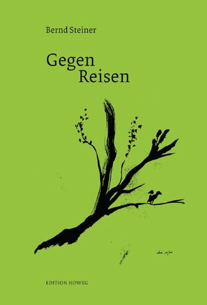 Buchcover GegenReisen | Bernd Steiner | EAN 9783857363412 | ISBN 3-85736-341-X | ISBN 978-3-85736-341-2