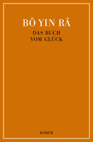 Buchcover Das Buch vom Glück | Bô Yin Râ | EAN 9783857671340 | ISBN 3-85767-134-3 | ISBN 978-3-85767-134-0