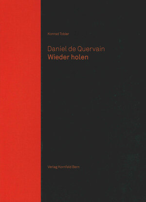 Buchcover Daniel de Quervain. Wieder holen | Konrad Tobler | EAN 9783857730474 | ISBN 3-85773-047-1 | ISBN 978-3-85773-047-4