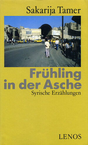 Buchcover Frühling in der Asche | Sakarija Tamer | EAN 9783857871580 | ISBN 3-85787-158-X | ISBN 978-3-85787-158-0
