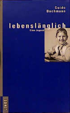 Buchcover lebenslänglich | Guido Bachmann | EAN 9783857872624 | ISBN 3-85787-262-4 | ISBN 978-3-85787-262-4