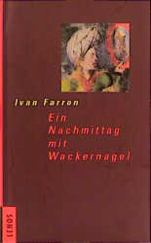 Buchcover Ein Nachmittag mit Wackernagel | Ivan Farron | EAN 9783857872754 | ISBN 3-85787-275-6 | ISBN 978-3-85787-275-4