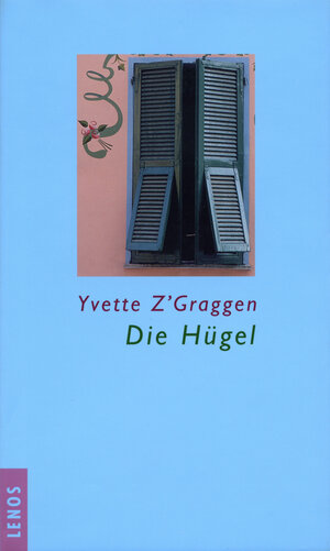 Buchcover Die Hügel | Yvette Z’Graggen | EAN 9783857873485 | ISBN 3-85787-348-5 | ISBN 978-3-85787-348-5