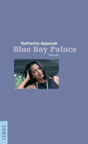 Buchcover Blue Bay Palace | Nathacha Appanah | EAN 9783857873799 | ISBN 3-85787-379-5 | ISBN 978-3-85787-379-9