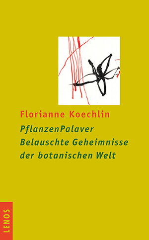 Buchcover PflanzenPalaver. Belauschte Geheimnisse der botanischen Welt | Florianne Koechlin | EAN 9783857873997 | ISBN 3-85787-399-X | ISBN 978-3-85787-399-7