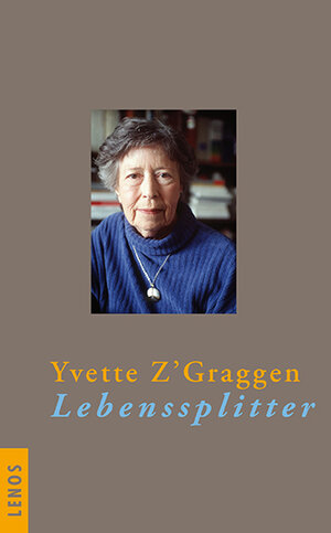 Buchcover Lebenssplitter | Yvette Z'Graggen | EAN 9783857874000 | ISBN 3-85787-400-7 | ISBN 978-3-85787-400-0