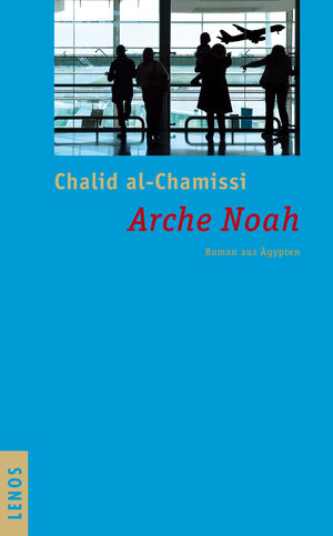 Buchcover Arche Noah | Chalid al-Chamissi | EAN 9783857874222 | ISBN 3-85787-422-8 | ISBN 978-3-85787-422-2