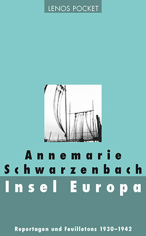 Buchcover Insel Europa | Annemarie Schwarzenbach | EAN 9783857877179 | ISBN 3-85787-717-0 | ISBN 978-3-85787-717-9