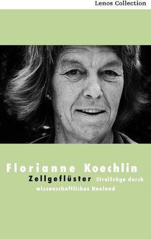 Buchcover Zellgeflüster | Florianne Koechlin | EAN 9783857877421 | ISBN 3-85787-742-1 | ISBN 978-3-85787-742-1