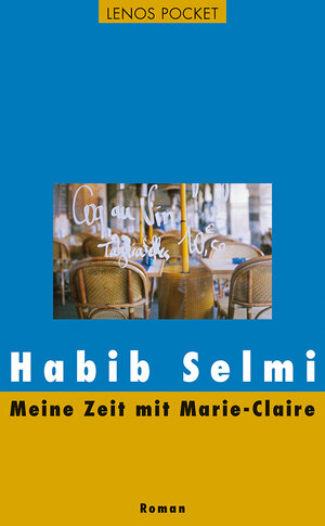 Buchcover Meine Zeit mit Marie-Claire | Habib Selmi | EAN 9783857877636 | ISBN 3-85787-763-4 | ISBN 978-3-85787-763-6