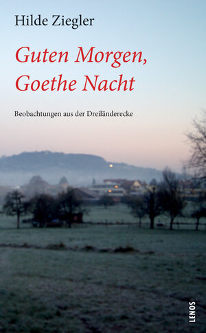 Buchcover Guten Morgen, Goethe Nacht | Hilde Ziegler | EAN 9783857878145 | ISBN 3-85787-814-2 | ISBN 978-3-85787-814-5