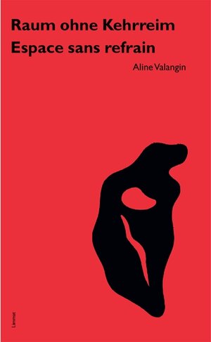 Buchcover Raum ohne Kehrreim /Espace sans refrain | Aline Valangin | EAN 9783857914287 | ISBN 3-85791-428-9 | ISBN 978-3-85791-428-7