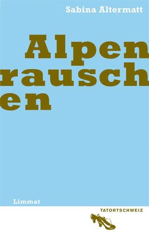 Buchcover Alpenrauschen | Sabina Altermatt | EAN 9783857915482 | ISBN 3-85791-548-X | ISBN 978-3-85791-548-2