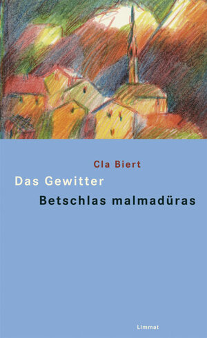 Buchcover Das Gewitter und andere Erzählungen/Betschlas malmadüras ed oters raquints | Cla Biert | EAN 9783857915772 | ISBN 3-85791-577-3 | ISBN 978-3-85791-577-2