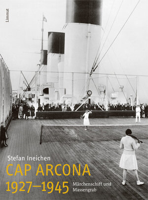 Buchcover Cap Arcona 1927–1945 | Stefan Ineichen | EAN 9783857917691 | ISBN 3-85791-769-5 | ISBN 978-3-85791-769-1