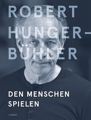 Buchcover Robert Hunger-Bühler  | EAN 9783857918476 | ISBN 3-85791-847-0 | ISBN 978-3-85791-847-6