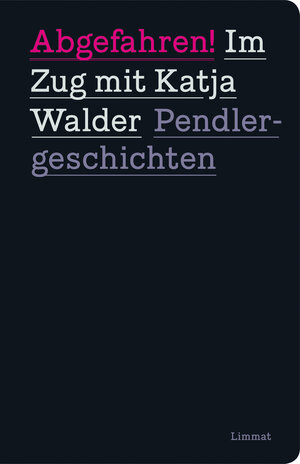 Buchcover Abgefahren! Im Zug mit Katja Walder | Katja Walder | EAN 9783857919121 | ISBN 3-85791-912-4 | ISBN 978-3-85791-912-1
