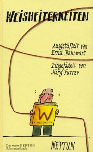 Buchcover Weisheiterkeiten | Ernst Bannwart | EAN 9783858200310 | ISBN 3-85820-031-X | ISBN 978-3-85820-031-0