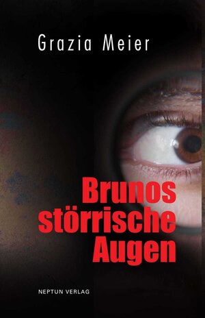 Buchcover Brunos störrische Augen | Grazia Meier | EAN 9783858203199 | ISBN 3-85820-319-X | ISBN 978-3-85820-319-9